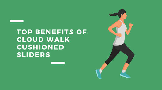 Top Benefits of Cloud Walk Cushioned Sliders