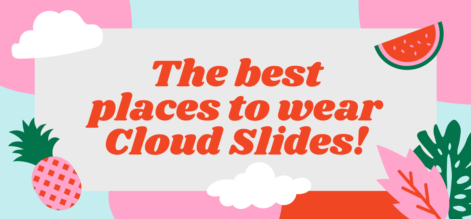 The Best Places To Wear Your Cloud Slides