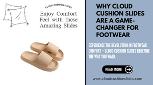 Why Cloud Cushion Slides Are A Game-Changer For Footwear